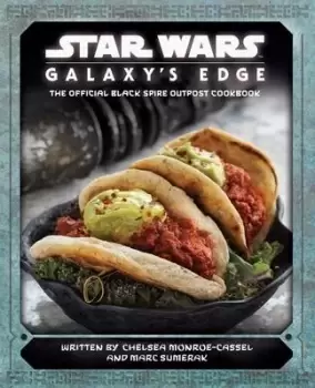 Image of Star Wars: Galaxy's Edge by Chelsea Monroe-Cassel