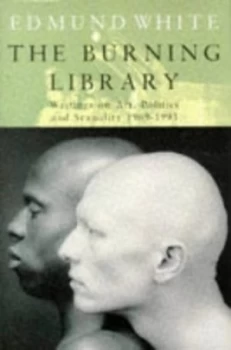 Image of The Burning Library by Edmund White and David Bergman Paperback