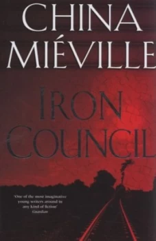 Image of Iron Council by China Miville Hardback