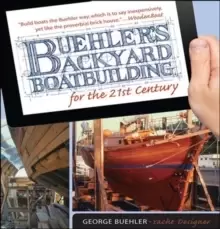 Image of Buehler's Backyard Boatbuilding for the 21st Century