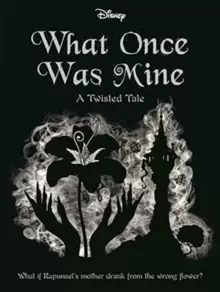 Image of Disney Princess Rapunzel: What Once Was Mine