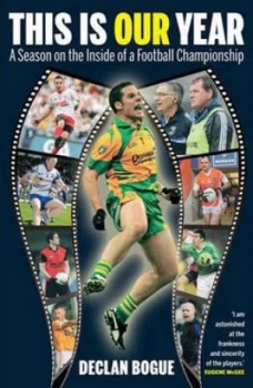 Image of This Is Our Year a Season on the inside of a Football Championship by Declan Bogue Paperback