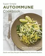 Image of super simple autoimmune cookbook quick and easy recipes for healing the imm