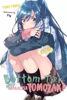Image of Bottom-Tier Character Tomozaki, Vol. 6 (light novel)
