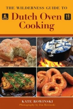 Image of The Wilderness Guide to Dutch Oven Cooking by Kate Rowinski Book