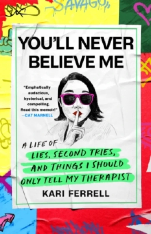 Image of You'll Never Believe Me : Before Anna Delvey, before the Tinder Swindler, there was 'Hipster Grifter' Kari Ferrell... Hardback