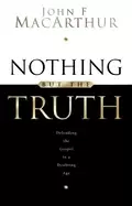 Image of nothing but the truth upholding the gospel in a doubting age