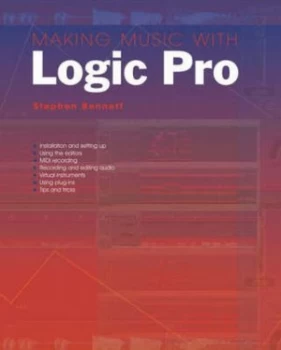 Image of Making Music with Logic Pro by Stephen Bennett Paperback