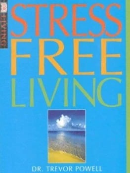 Image of Stress Free Living by Trevor J Powell Paperback