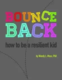 Image of Bounce Back : How to Be A Resilient Kid