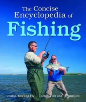 Image of The Concise Encyclopedia of Fishing by John Bailey and Nick Hart and Jim Odonnell Hardback