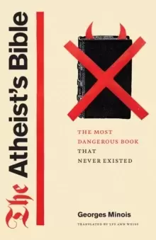 Image of The Atheist's Bible : The Most Dangerous Book That Never Existed