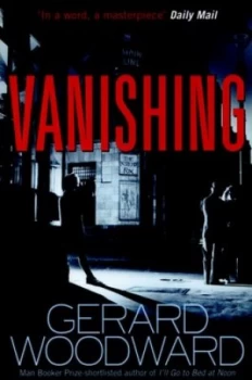 Image of Vanishing by Gerard Woodward Paperback