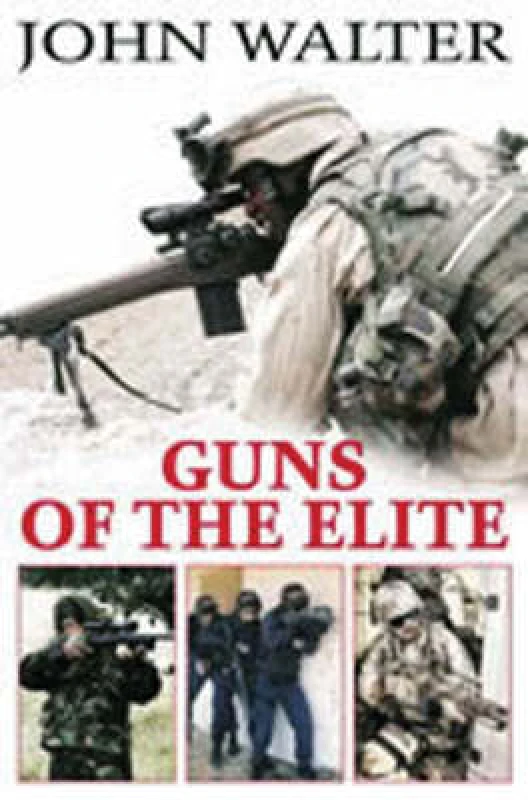 Image of Guns of the Elite Forces by John Walter Book