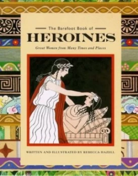 Image of The Barefoot Book of Heroines by Rebecca Hazell Paperback