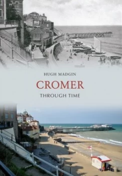 Image of Cromer through time by Hugh Madgin