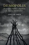 Image of demopolis democracy before liberalism in theory and practice