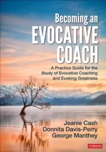 Image of Becoming an Evocative Coach : A Practice Guide for the Study of Evocative Coaching and Evoking Greatness