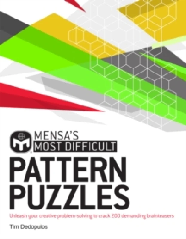 Image of Mensa's Most Difficult Pattern Puzzles : Unleash your creative problem-solving to crack 200 demanding brainteasers Paperback / softback