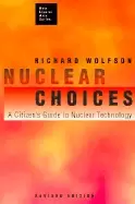 Image of nuclear choices a citizens guide to nuclear technology