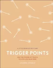 Image of Trigger Points : Use the Power of Touch to Live Life Pain-Free