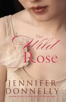 Image of The Wild Rose by Jennifer Donnelly