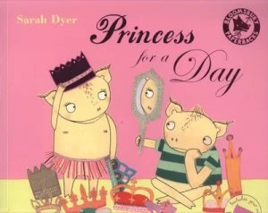 Image of Princess for a Day by Sarah Dyer Book