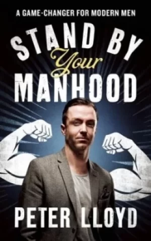 Image of Stand by your manhood by Peter Lloyd