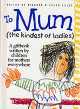 Image of To Mum the Kindest of Ladies by Richard Exley Hardback
