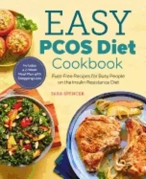 Image of easy pcos diet cookbook fuss free recipes for busy people on the insulin re