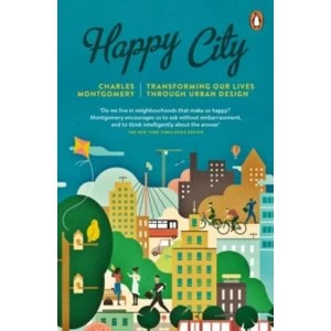 Image of Happy City: Transforming Our Lives Through Urban Design by Charles Montgomery (Paperback, 2015)