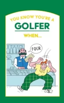 Image of You Know You're a Golfer When ...