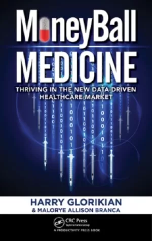 Image of MoneyBall MedicineThriving in the New Data-Driven Healthcare Market