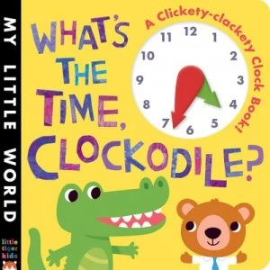 Image of Whats the Time Clockodile by Fhiona Galloway Book