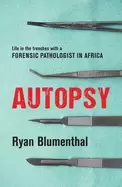 Image of autopsy life in the trenches with a forensic pathologist in africa