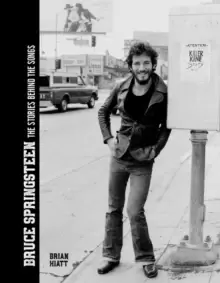 Image of Bruce Springsteen - The Stories Behind the Songs : Bruce Springsteen by Brian Hiatt, Rolling Stone Journalist