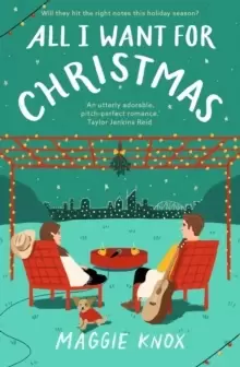 Image of All I Want for Christmas : A sparkling enemies-to-lovers festive romance