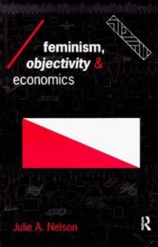 Image of Feminism Objectivity and Economics by Julie Nelson Paperback