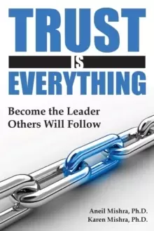 Image of Trust is Everything: Become the Leader Others Will Follow