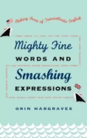 Image of mighty fine words and smashing expressions making sense of transatlantic en