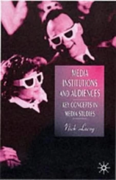 Image of Media Institutions and Audiences by Nick Lacey Book