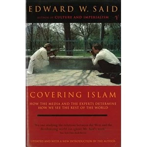 Image of Covering Islam: How the Media and the Experts Determine How We See the Rest of the World (Fully Revised Edition) by Edward W....