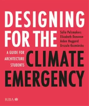 Image of Designing for the Climate Emergency A Guide for Architecture Students