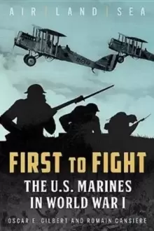 Image of First to Fight : The U.S. Marines in World War I