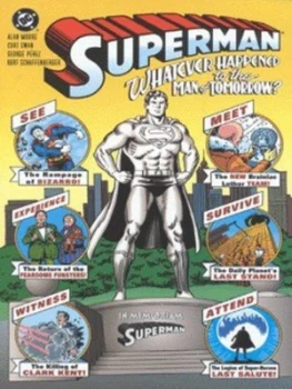 Image of Whatever Happened to the Man of Tomorrow by Alan Moore and Curt Swan and Todd Klein and Jerry Siegel and Joe Shuster Book