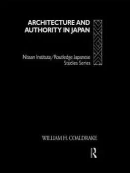 Image of Architecture and authority in Japan - William H. Coaldrake - Paperback - Used