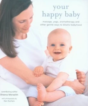 Image of Your Happy Baby by Tina Lam and Clare Mundy and Glenda Taylor and Sheena Meredith and Dan Duchars Hardback