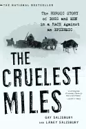 Image of cruelest miles the heroic story of dogs and men in a race against an epidem