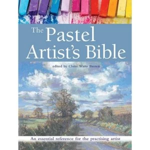 Image of The Pastel Artist's Bible : An Essential Reference for the Practising Artist