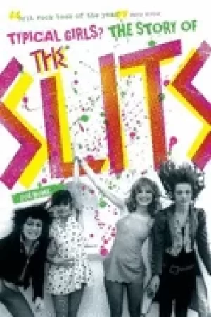 Image of typical girls the story of the slits